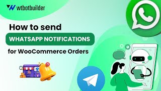 Wtbotbuilder Woocommerce Whatsapp Notification