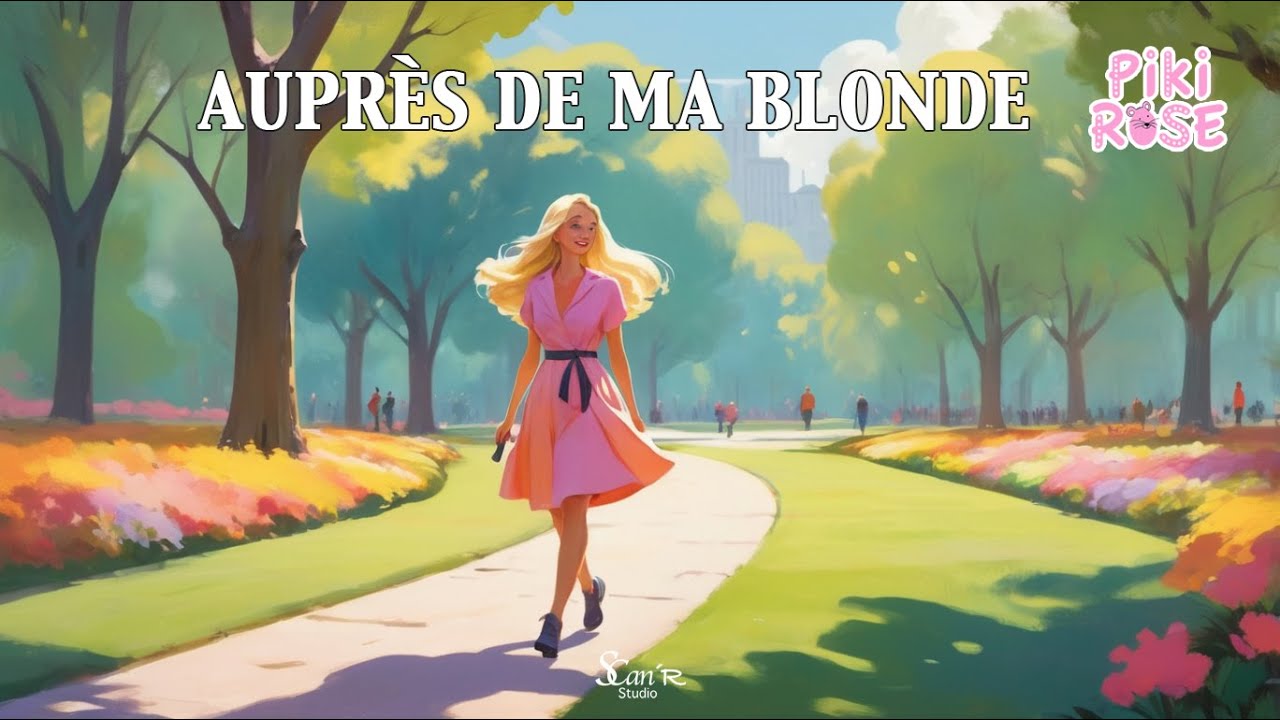 AUPRÈS DE MA BLONDE Comptine , chanson traditionnelle française qui