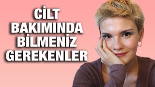 Cilt Bakımında Mutlaka Bilmeniz Gereken Adımlar Ve İçerikler | Hangi İçerik Nasıl Kullanılır?