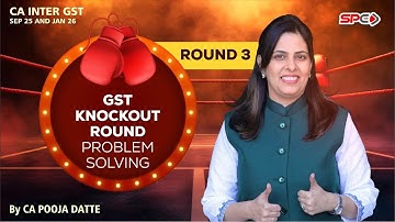 GST Knock out Round  part 3 for Sept 25 & Jan 26 by CA Pooja Datte