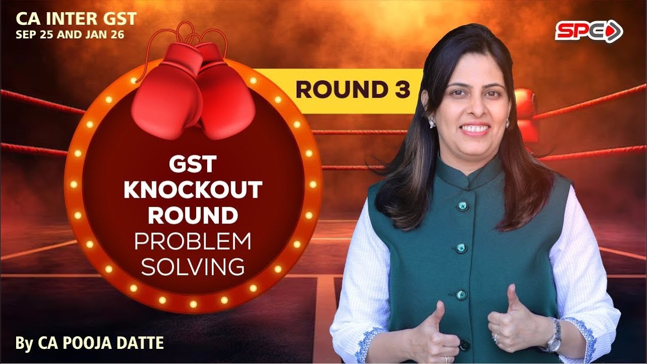 GST Knock out Round  part 3 for Sept 25 & Jan 26 by CA Pooja Datte