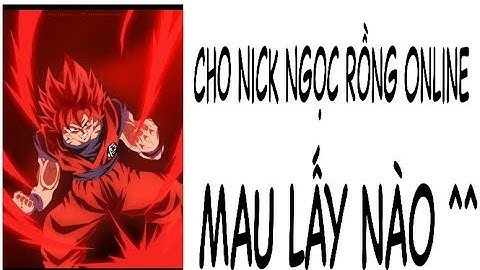 Cho nick ngọc rồng online
