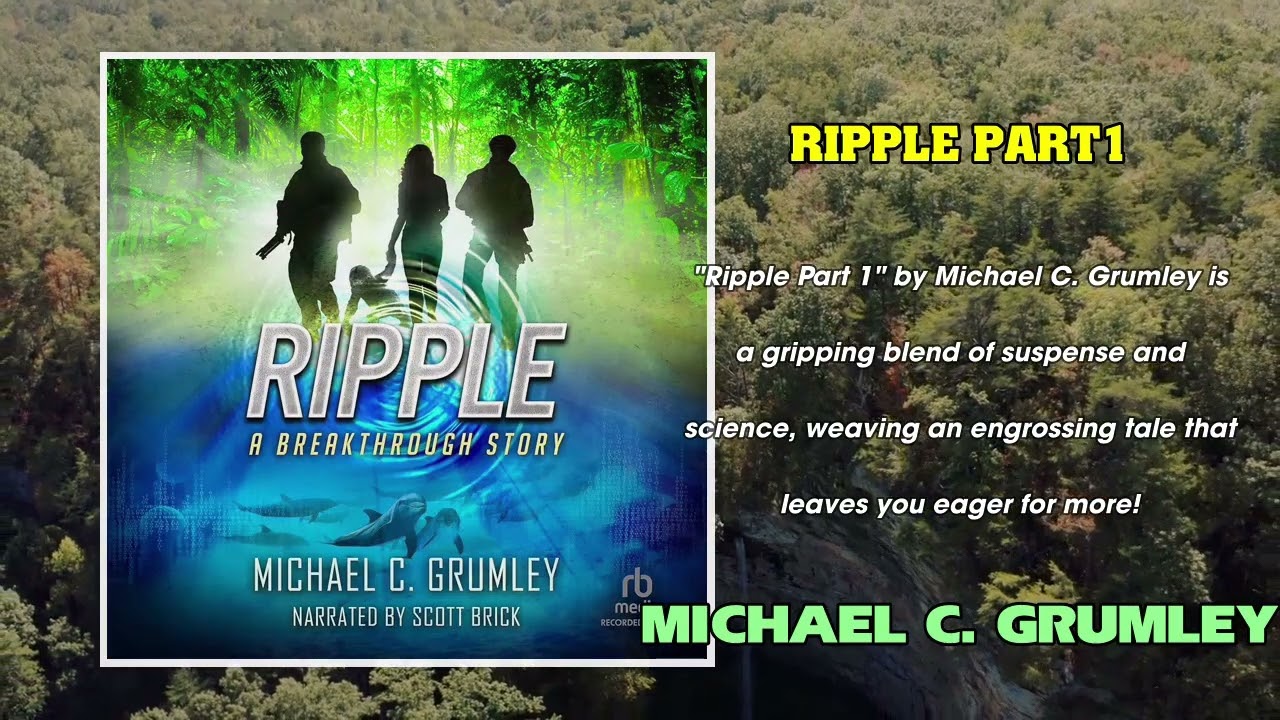 Ripple by Michael C. Grumley | Audiobook Part 1 | Sci-Fi Thriller & Deep-Sea Suspense