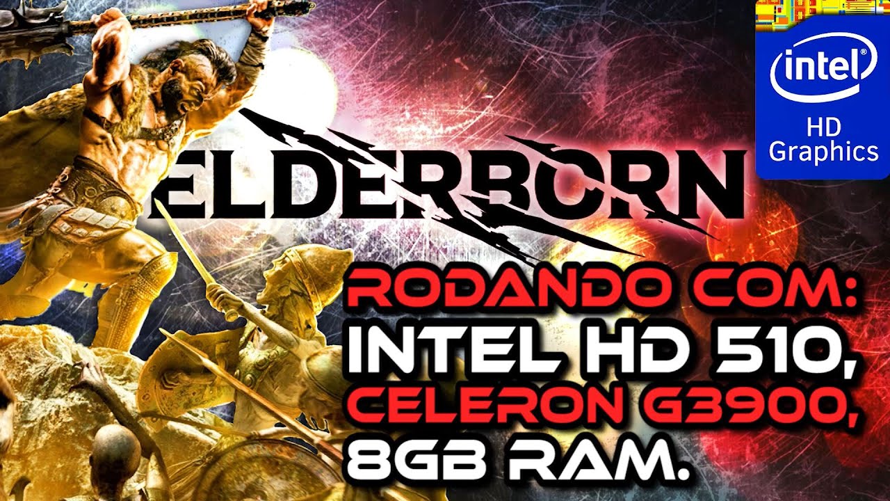 Elderborn, Rodando com Intel HD Graphics 510!