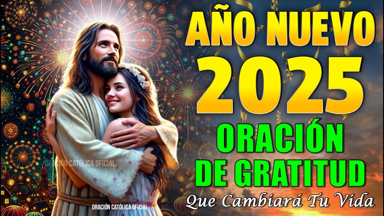 Año Nuevo 2025 Oración de Gratitud que Cambiará Tu Vida - YouTube