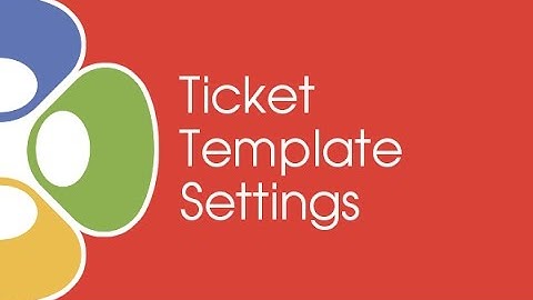 2016 / Ticket Settings / Templates / Template Settings
