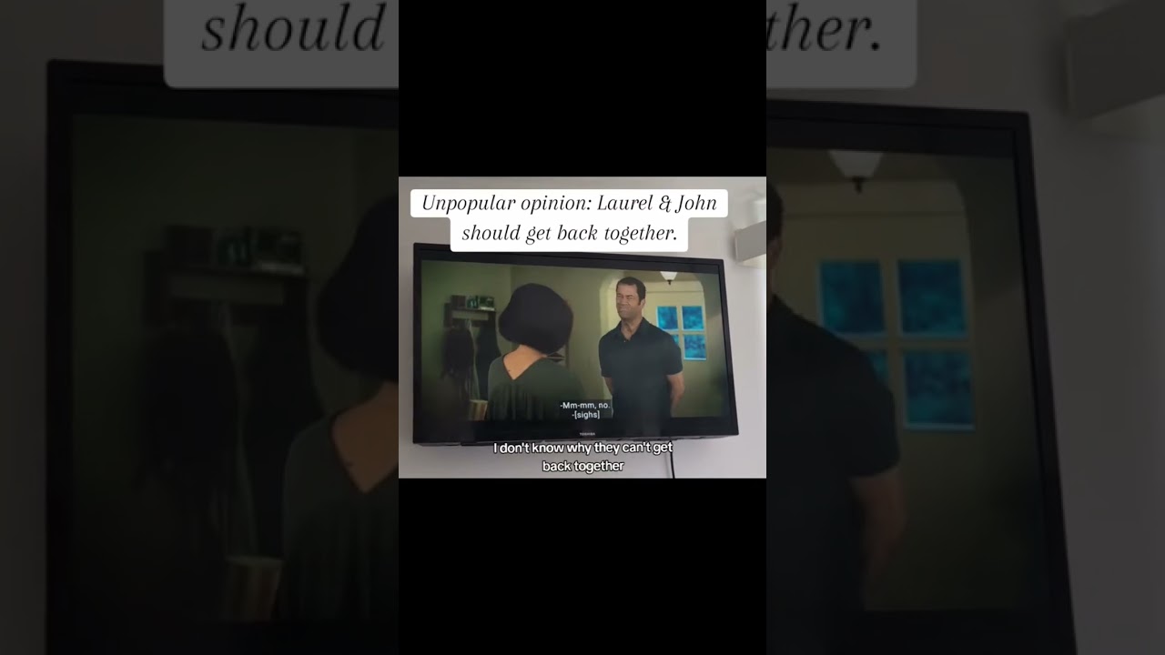 Laurel and John need to get back together in the summer I turned pretty