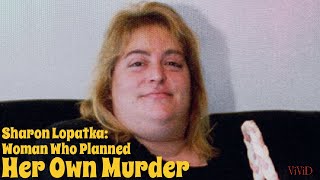 Sharon Lopatka: Woman Who Planned Her Own Murder