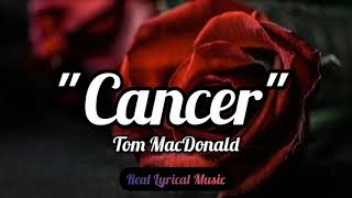 Tom MacDonald - Cancer (Lyrics)