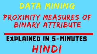Proximity Measures Of Binary Attributes Explained With Examples in Hindi