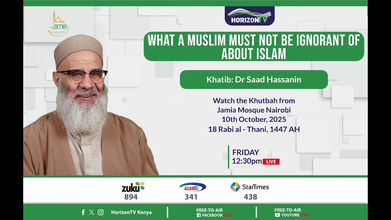 🔴 What A Muslim Must Not Be Ignorant Of About Islam | Dr. Saad Hassanin | Jamia Mosque Nairobi