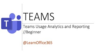 microsoft teams usage analytics what your boss can track - quick tutorial