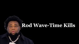 Rod Wave-Time Kills(love birds) Lyrics