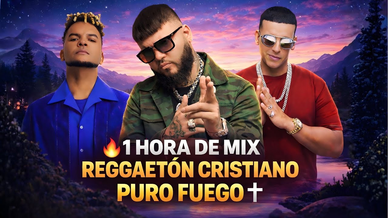 🔥 1 HORA DE MIX REGGAETÓN CRISTIANO PURO FUEGO ✝️  Daddy Yankee, Farruko, Redimi2 y Más