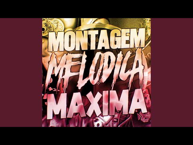 MONTAGEM MELODICA MAXIMA 1.0