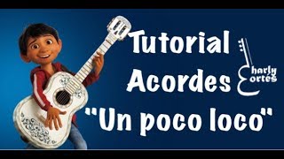 Un Poco Loco / Coco / Acordes - Tutorial chords