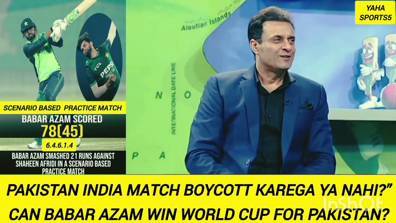 Babar Azam Can Win the World Cup for Pakistan? | Will Pakistan Boycott the India Match analysis 