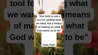 John Piper Quote on Faith