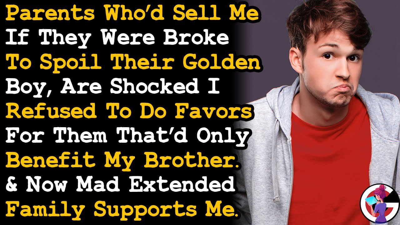 Parents Who'd Sell Me To Spoil Their Golden Boy Are Mad I Refused To Help Them That Would~ AITA