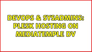 DevOps & SysAdmins: Plesk hosting on MediaTemple DV Wealth