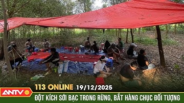 Bản tin 113 online ngày 19/12: Đột kích sới bạc 