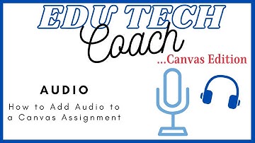 Adding Audio to a Canvas Assignment