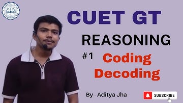 CUET 2025 GT | General Test | Reasoning | Coding Decoding | By - Aditya Jha