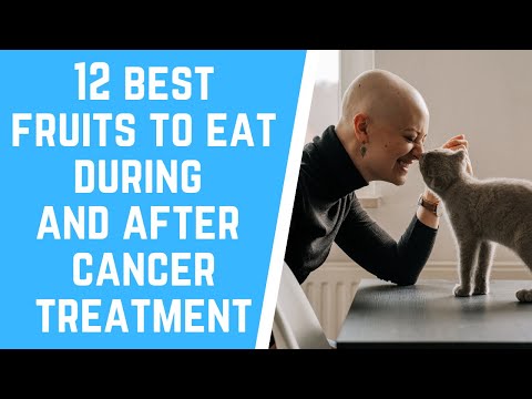 12 Fruits to Eat During and After Cancer Treatment | Health Tips