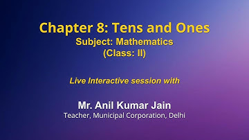 Live Interaction on PMeVIDYA : Chapter 8: Tens and Ones   Subject: Mathematics   Class: II