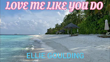 🎵 Ellie Goulding - Love Me Like You Do ‼️ [ Lyrics ] 🎵