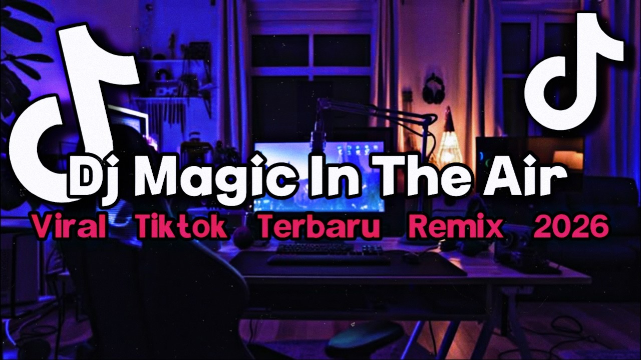 Dj Magic In The Air Viral Tiktok Terbaru Remix 2026 By Dj Sanjo Remix