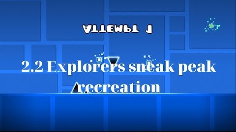 2.2 Explorers Sneak Peak Recreation | 100% | Geometry Dash [2.1]