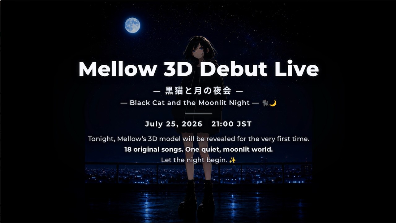 Mellow 3D Debut Live － 黒猫と月の夜会 / Black Cat and the Moonlit Night　#mellow