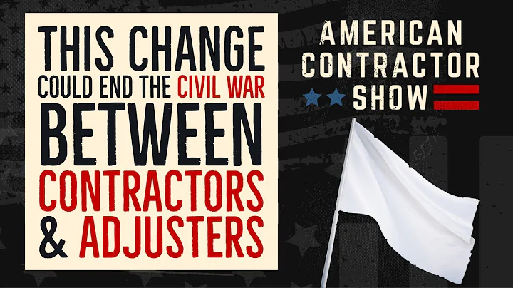 Could This End The WAR Between Contractors & Adjus...