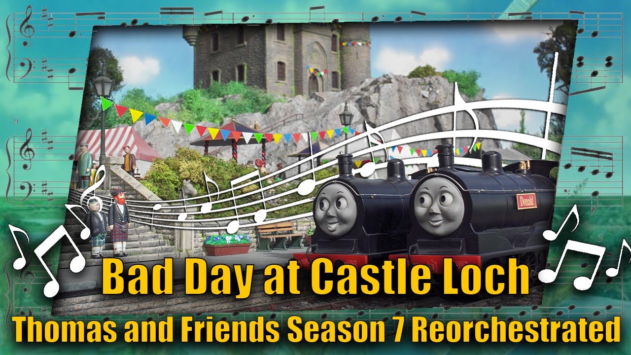 Bad Day at Castle Loch: Thomas and Friends Season 7 Reorchestrated (Free to Use)
