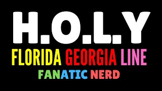 H.O.L.Y Lyrics by Florida Georgia Line
