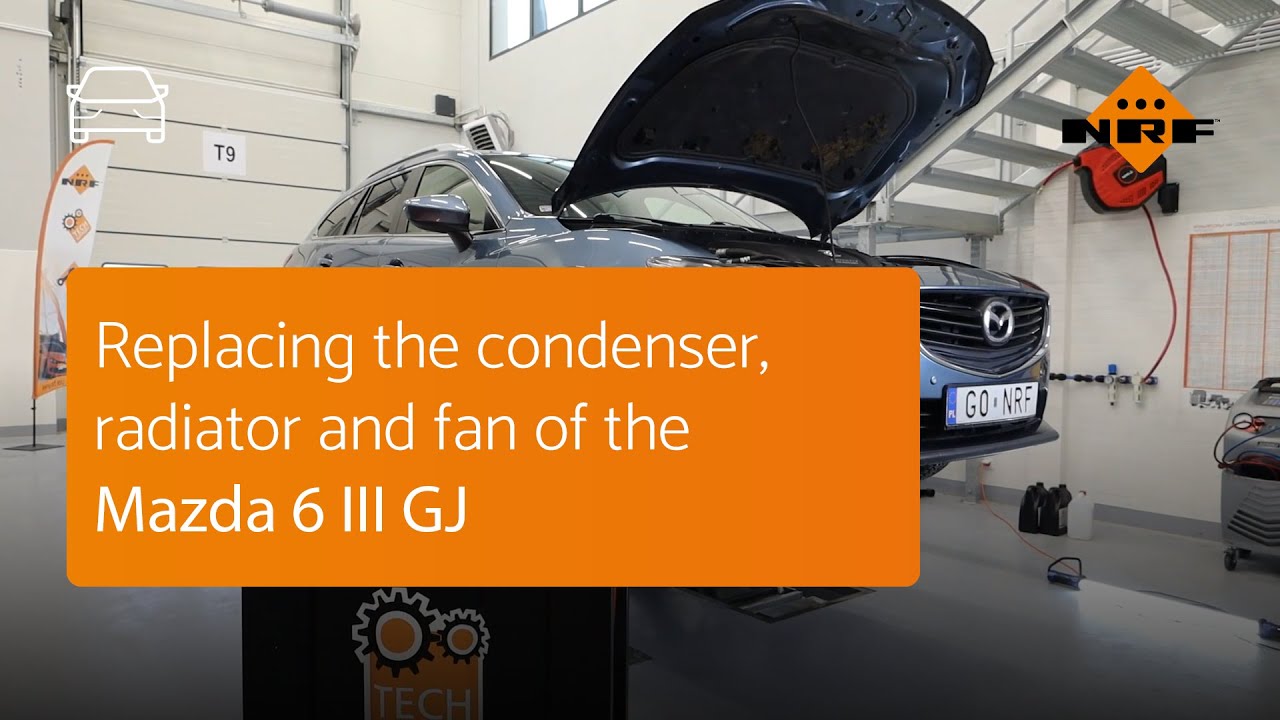Replacing the condenser, radiator and fan Mazda 6 III GJ