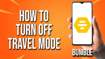 How To Turn Off Travel Mode Bumble Tutorial