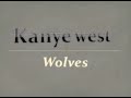 Kanye West - Wolves ( Lyrics + Music )