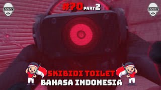 skibidi toilet 70 (part 2) bahasa indonesia 🔥