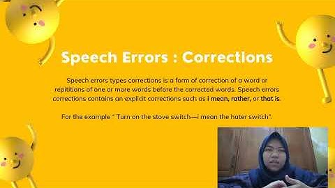 Speech Errors : Corrections (Final Exam - Psycholinguistic), Kencana Aulia A (119060055)