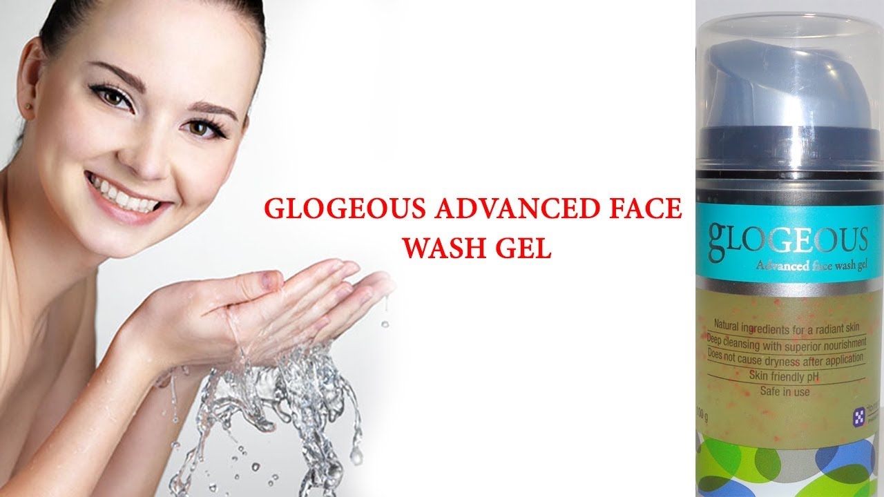 GLOGEOUS ADVANCED FACE WASH GEL....TORRENT PHARMA YouTube