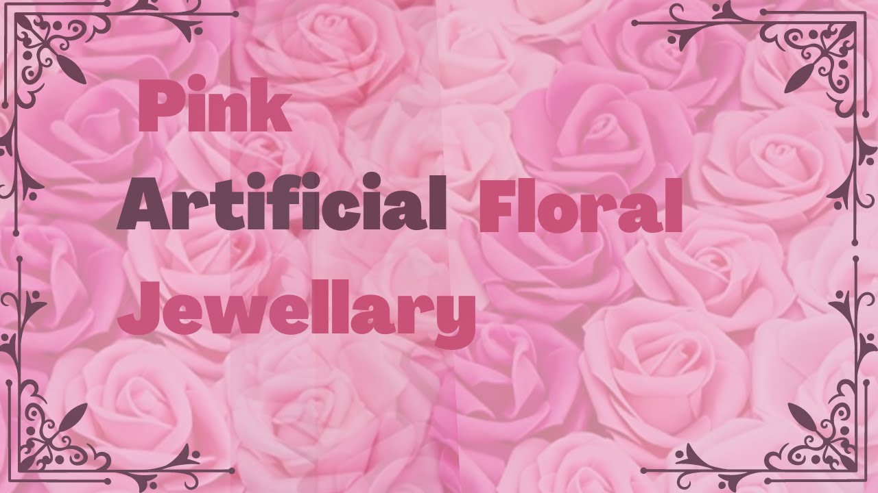 artificial flower pink pink artificial floral jewellery ideas YouTube