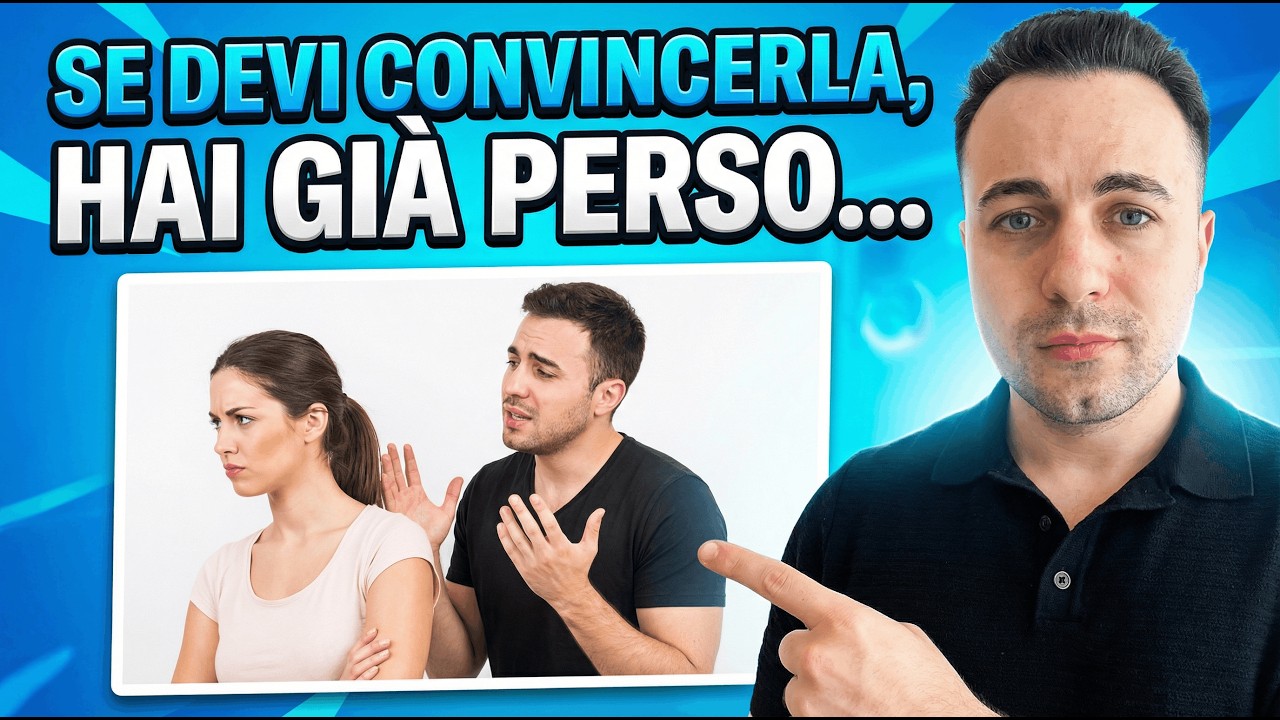 Se Devi Convincerla, Hai Già Perso Parte