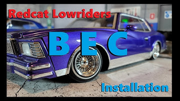 Redcat Lowriders B E C Installation