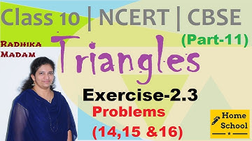 Triangles | Part-11| Class 10|Exercise-2.3|Problems(14,15 & 16) |Mathematics| NCERT / CBSE