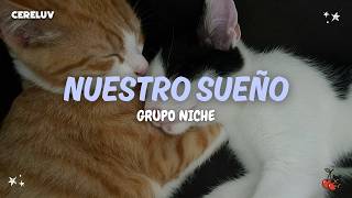 Grupo Niche - Nuestro Sueño (Letra)