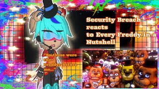 Security Breach reacts to Every Freddy in a Nutshell(1/?)||FNAF Security Breach||Gacha Reaction