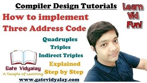 Implementation of Three Address Code | Quadruples, Triples, Indirect Triples