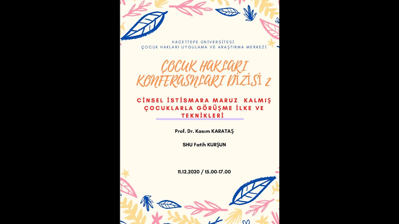 CİNSEL İSTİSMARA MARUZ KALMIŞ ÇOCUKLARA GÖRÜŞME İLKE VE TEKNİKLERİ